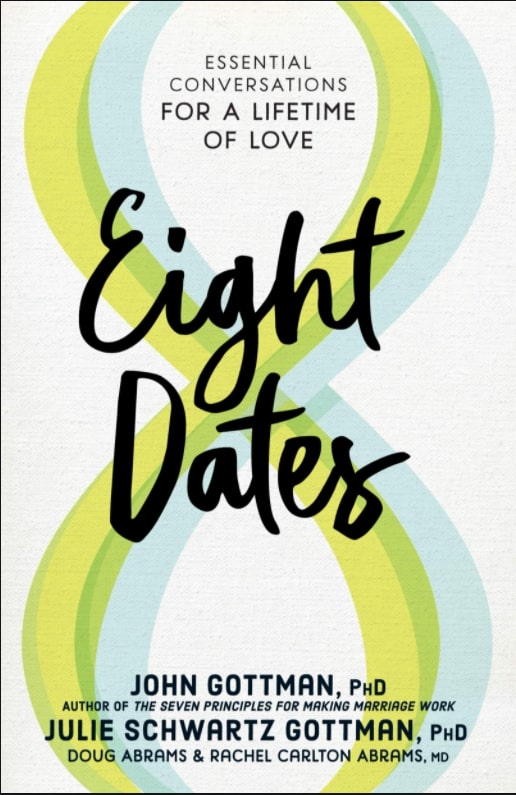 Eight Dates Essential Conversations for a Lifetime of Love