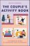 The Couple's Activity Book 70 Interactive Games to Strengthen Your Relationship